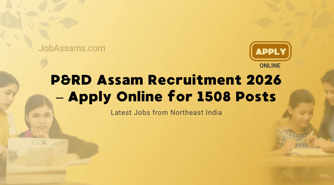 P&RD Assam Recruitment 2026 – Apply Online for 1508 Posts - Job Notification