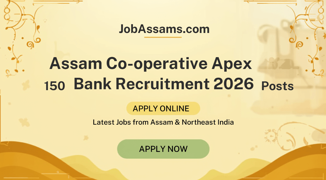 Assam Co-operative Apex Bank Assistant Recruitment 2026 – 150 Vacancies | Apply Online - Job Notification